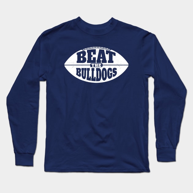 Beat the Bulldogs // Vintage Football Grunge Gameday Long Sleeve T-Shirt by SLAG_Creative